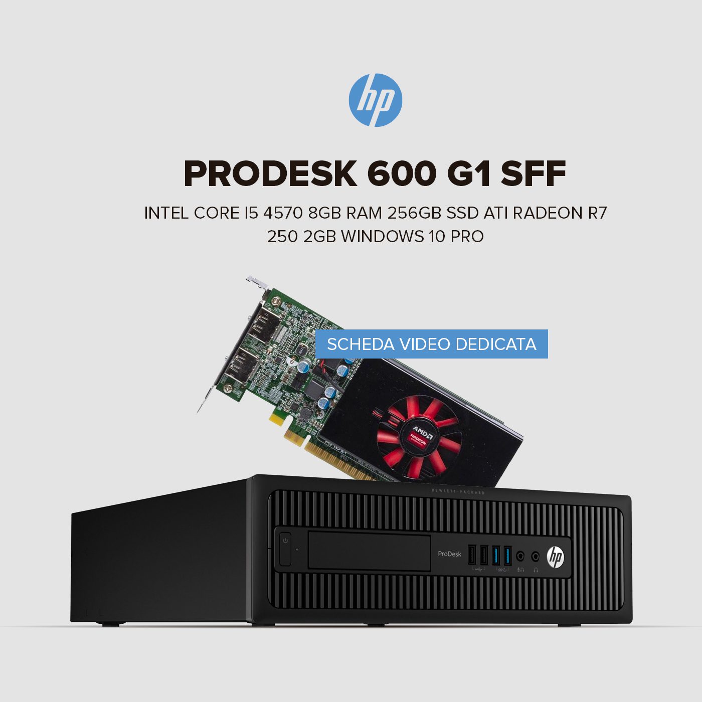HP Prodesk 600 g1 SFF Intel Core i5 4570 8 GB RAM 256 GB SSD Ati Radeon R7 250 2 GB WINDOWS 10 PRO